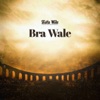 Bra Wale - Single