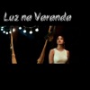 Luz Na Varanda - Single