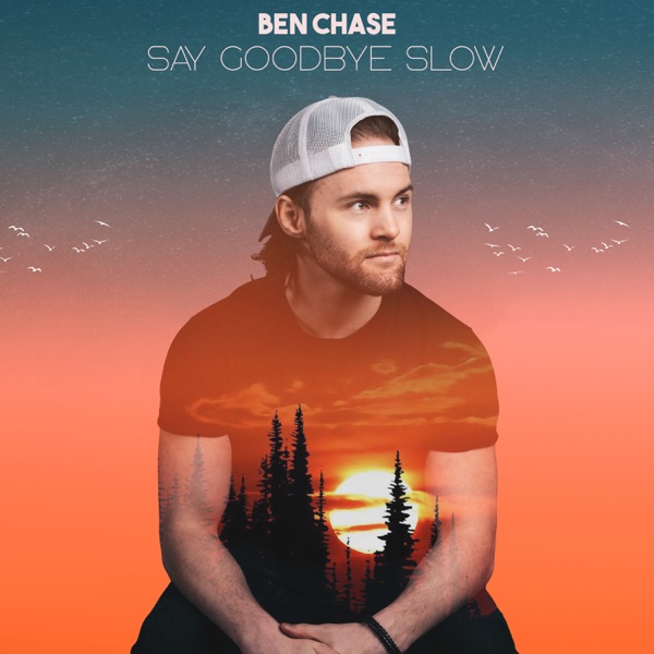 Say Goodbye Slow by Ben Chase on Go Atlantic