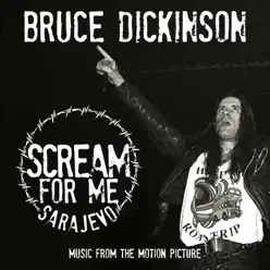 Scream for Me Sarajevo (Music from the Motion Picture) - Bruce Dickinson