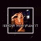I Know You Want It (feat. Leyn) - King Kenny Slay lyrics