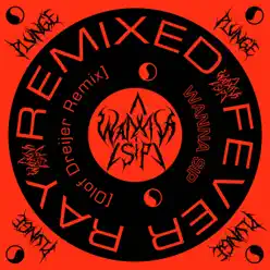 Wanna Sip (Olof Dreijer Remix) - Single - Fever Ray
