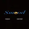 Smood (feat. Von Trap) - Single album lyrics, reviews, download