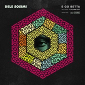 Dele Sosimi - E Go Betta