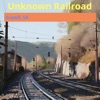 Unknown Railroad - Single