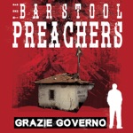 The Barstool Preachers - Grazie Governo