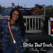 Bailey Rose - Strike That Track