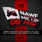 Nawf Me Up OG Mix (feat. Stack Mode Fats, Mr. Lucci, Deonte214, Mafia, Doe Montana, T. Cash, Big Doughski G, Lil Wil, Monsta Mon, JB, Mr. Pookie & Que P) [OG MIX] [OG MIX] - Single