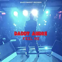 Feel Me by Daddy Andre album reviews, ratings, credits