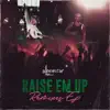 Stream & download Raise 'em up (feat. Ed Sheeran) [Remixes] - EP
