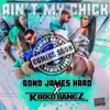 Stream & download Ain't My Chick (feat. Kirko Bangz) - Single