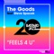Feels 4 U (feat. Steve Spacek) - The Goods lyrics