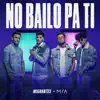 No Bailo Pa Ti - Single album lyrics, reviews, download