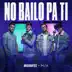 No Bailo Pa Ti song reviews