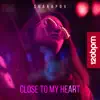Close to My Heart - Single album lyrics, reviews, download