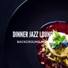 Dinner Jazz Lounge Background Music