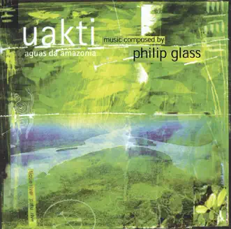 Philip Glass: Aguas da Amazonia by Uakti album reviews, ratings, credits