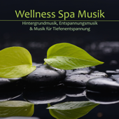 Wellness Spa Musik - Hintergrundmusik, Entspannungsmusik & Musik für Tiefenentspannung - Relaxing Spa Sounds Specialists