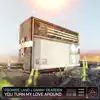 You Turn My Love Around - Single album lyrics, reviews, download
