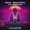 Blame Game (DRYM Remix) - Oskah lyrics