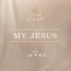 My Jesus (feat. Crowder) - Single