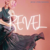 Jesse Lynn Madera - Revel