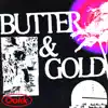 Butter & Gold - Single album lyrics, reviews, download