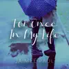 For Once in My Life (feat. Pat Coil, Jacob Jezioro & Danny Gottlieb) - Single album lyrics, reviews, download