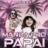Manda pro Papai - Single album lyrics, reviews, download