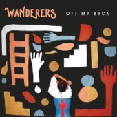 WANDERERS - Off My Back