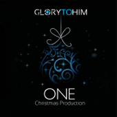 One (Christmas Production) - Glory to Him