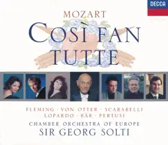 Mozart: Così Fan Tutte by Adelina Scarabelli, Anne Sofie von Otter, Chamber Orchestra of Europe, Frank Lopardo, Michele Pertusi, Olaf Bär, Renée Fleming & Sir Georg Solti album reviews, ratings, credits
