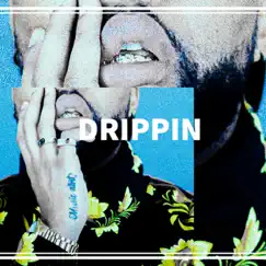 Drippin - Single by Kenyon Dixon album reviews, ratings, credits