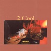 2 Cool - Single