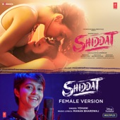 Shiddat (Female Version) [From "Shiddat"] artwork