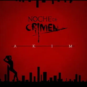 Noche De Crimen - Single by Akim album reviews, ratings, credits