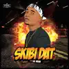 Skibi Dat (feat. Lil Kesh) - Single album lyrics, reviews, download