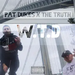 W.T.D - Single by Pat dukes & The Truth album reviews, ratings, credits