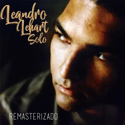 Solo (Remasterizado) - Leandro Lehart