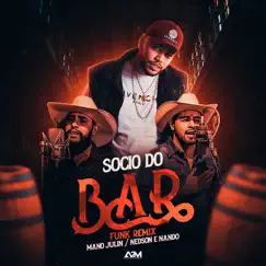 Socio do Bar (Funk Remix) - Single by Nédson e Nando & Mano Julin album reviews, ratings, credits