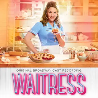 Waitress (Original Broadway Cast Recording) by Sara Bareilles album reviews, ratings, credits