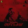 Outlaw (feat. Byg Bird) - Single album lyrics, reviews, download