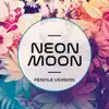 Neon Moon (feat. JVZEL) [Female Version] song lyrics