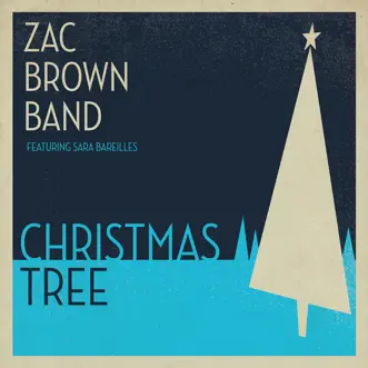 Christmas Tree (feat. Sara Bareilles) - Single by Zac Brown Band album reviews, ratings, credits