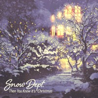 Snow Dept. - Then You Know It's Christmas - EP artwork