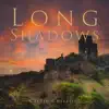 Long Shadows - Celtic Chillout for Stress Relief & Relaxation album lyrics, reviews, download