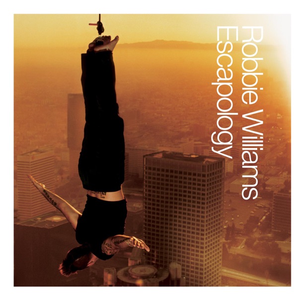 Escapology - Robbie Williams