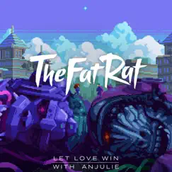 Let Love Win - Single by TheFatRat & Anjulie album reviews, ratings, credits
