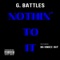 Nothin' to it (feat. B.G. Knocc Out) - G. Battles lyrics