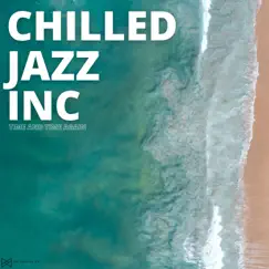 Time and Time Again by Chilled Jazz Inc album reviews, ratings, credits